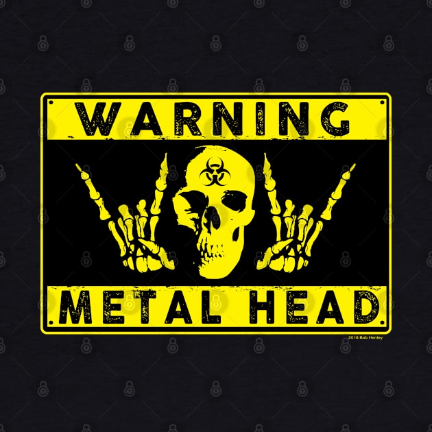 Warning Metal Head by Illustratorator